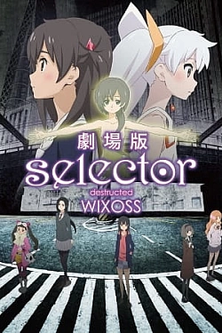 Постер к аниме Селектор: Разрушение «WIXOSS»